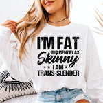 I'm Fat but I Identify as Skinny