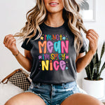 I'm Not Mean I'm Spicy Nice