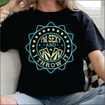 I'm Sexy & I Throw It DTF Transfer
