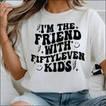 I'm the Friend with the Fiftyleven Kids