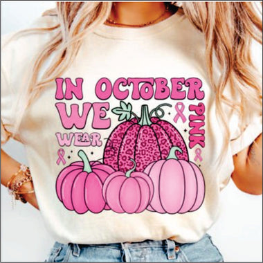 In October we Wear Pink Pumpkins DTF Transfer