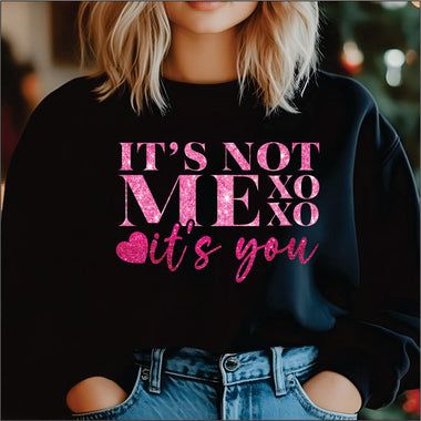 It's not Me it's You Faux Glitter DTF Transfer