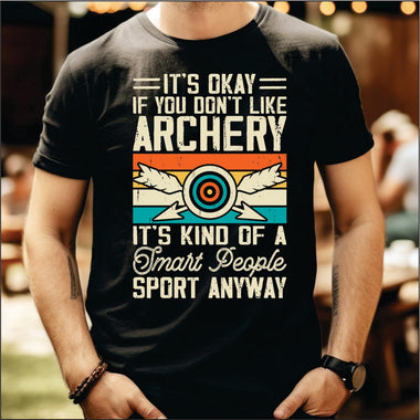 It's Ok if You Don't Like Archery DTF Transfer