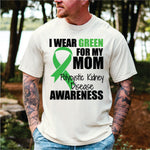 I Wear Green for My Mom Polycystic Kidney Disease