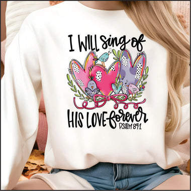 I Will Sing of his Love DTF Transfer