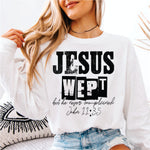 Jesus Wept but He Never Complained