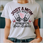 Just a Mom out here Trying not to Raise A**holes DTF Transfer