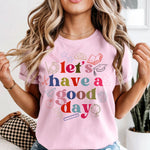 Let's Have a Good Day Teacher edition DTF Transfer