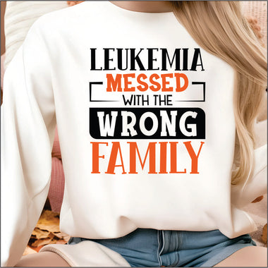 Leukemia Messed with the Wrong Family DTF Transfer