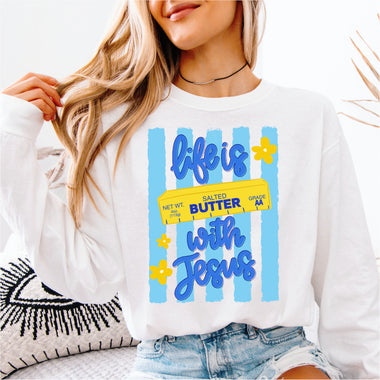 Life is Butter with Jesus