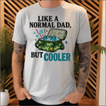 Like a Normal Dad but Cooler DTF Transfer