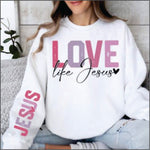 Love Like Jesus w Sleeve DTF Transfer