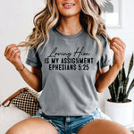 Loving Him is my Assignment - couples tee