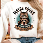 Maybe Books are Addicted to Me DTF Transfer