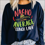 Nacho Average Lunch Lady DTF Transfer