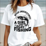 Never Underestimate a Girl who Loves Fishing DTF Transfer