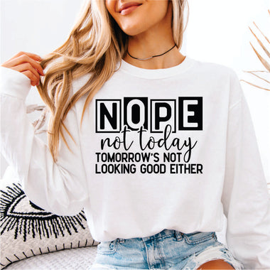 Nope Not Today, Tomorrows not Looking Good Either