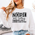 Nope Not Today, Tomorrows not Looking Good Either