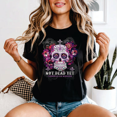 Not Dead Yet Fibromyalgia Warrior