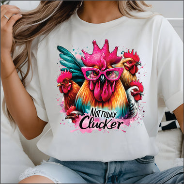 Not Today Clucker DTF Transfer