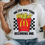 One Fry away from Becoming one