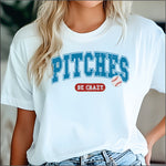 Pitches be Crazy DTF Transfer