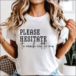 Please Hesitate To Reach Out To Me