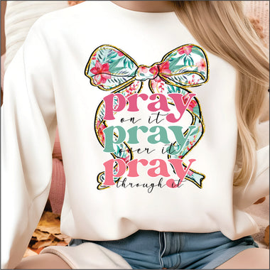 Pray on it Pray through it DTF Transfer