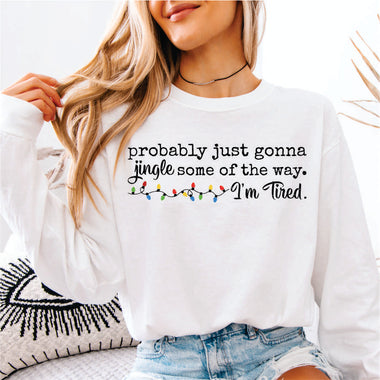 Probably Just Going to Jingle Some of the Way I'm Tired