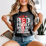 Red Friday Until my Husband Comes Home