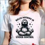 Relax Nothing is Under Control Sloth DTF Transfer