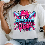 Respect the Drip  Baseball DTF Transfer