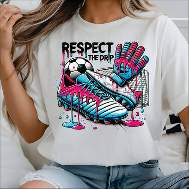 Respect the Drip Soccer DTF Transfer