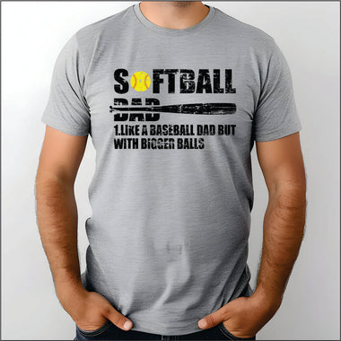 Softball Dad Like a Regular Dad but with Bigger Balls DTF Transfer