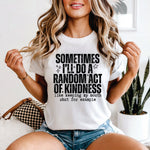 Sometimes I will do a Random Act of Kindness
