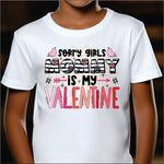 Sorry Girls, Mommy is my Valentine DTF Transfer