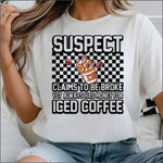 Suspect Always has Money for Iced Coffee DTF Transfer