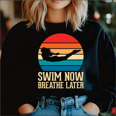 Swim now Breathe Later DTF Transfer