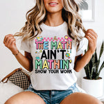 The Math aint Mathin Show your Work