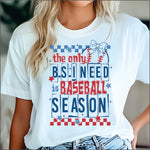 The Only BS I Need DTF Transfer