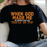 When God made me he Grinned DTF Transfer