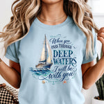 When You Go Thru Deep Waters DTF Transfer