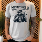 Whiskey goes In Wisdom Comes Out DTF Transfer