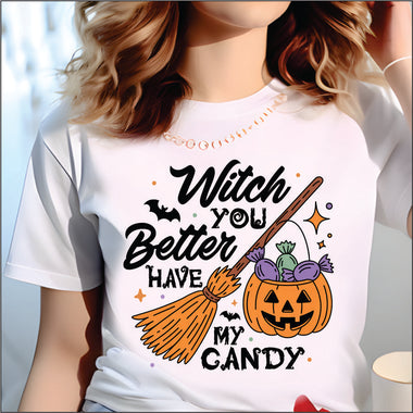 Witch You Better Have My Candy DTF Transfer
